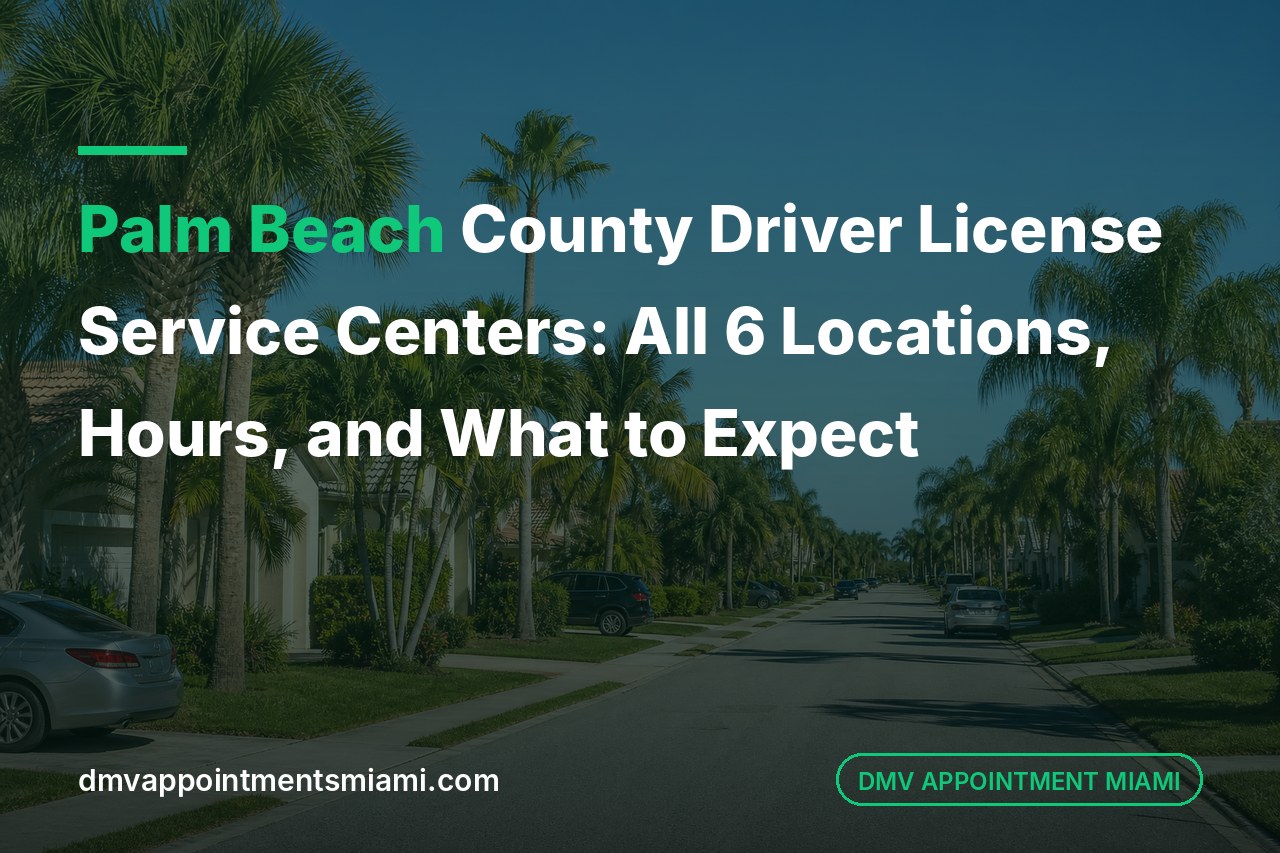 Palm Beach County Driver License Service Centers: All 6 Locations, Hours, and What to Expect